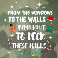 Christmas From The Windows To The Walls Im About To Deck These Halls Xmas Gift Legacy Tie Dye Trucker Hat