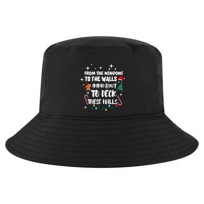 Christmas From The Windows To The Walls Im About To Deck These Halls Xmas Gift Cool Comfort Performance Bucket Hat