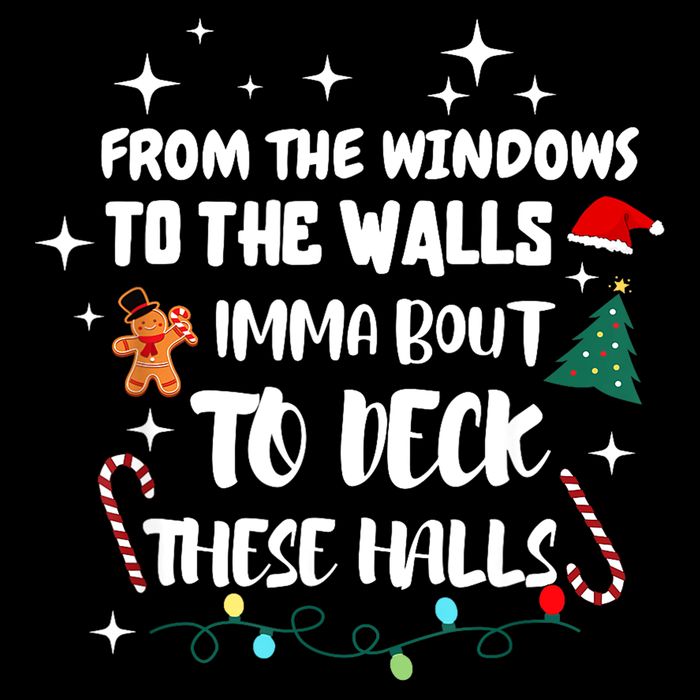 Christmas From The Windows To The Walls Im About To Deck These Halls Xmas Gift 16 in Basic Backpack