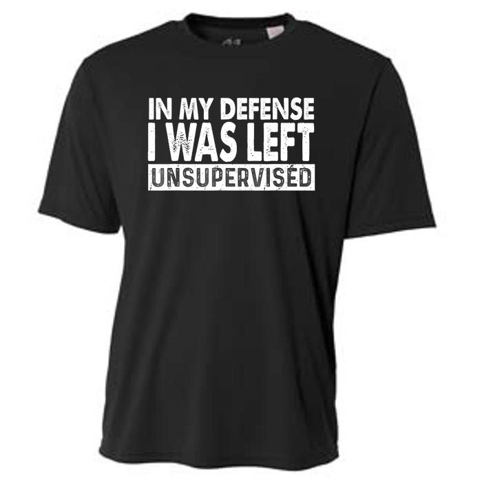 Cool Funny Tee In My Defense I Was Left Unsupervised Cooling Performance Crew T-Shirt