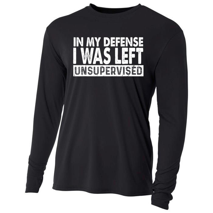 Cool Funny Tee In My Defense I Was Left Unsupervised Cooling Performance Long Sleeve Crew