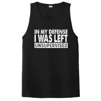 Cool Funny Tee In My Defense I Was Left Unsupervised PosiCharge Competitor Tank