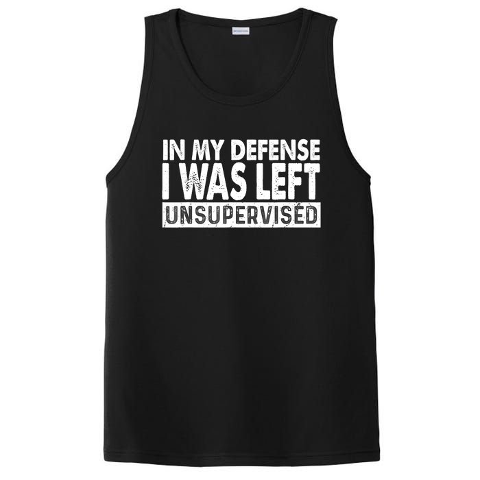 Cool Funny Tee In My Defense I Was Left Unsupervised PosiCharge Competitor Tank