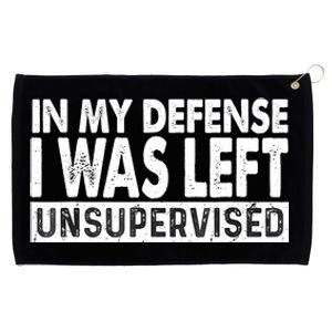 Cool Funny Tee In My Defense I Was Left Unsupervised Grommeted Golf Towel