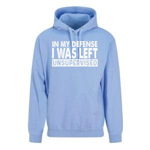 Cool Funny Tee In My Defense I Was Left Unsupervised Unisex Surf Hoodie