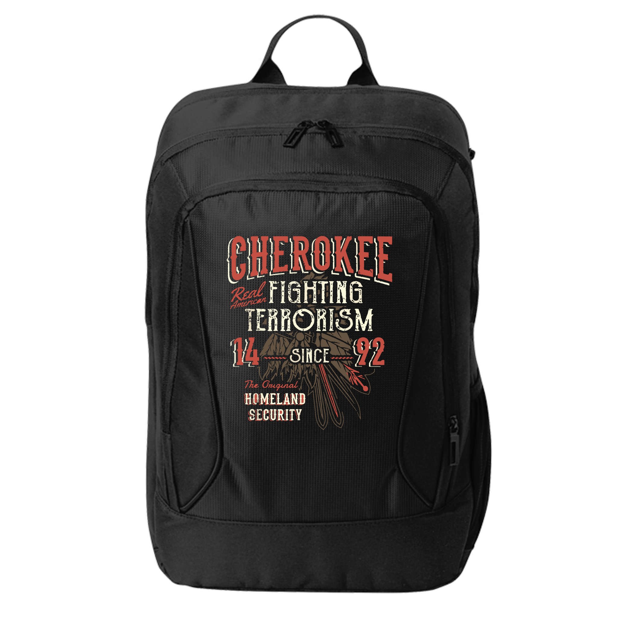 Cherokee Fighting Terrorism Since 1492 Native American City Backpack