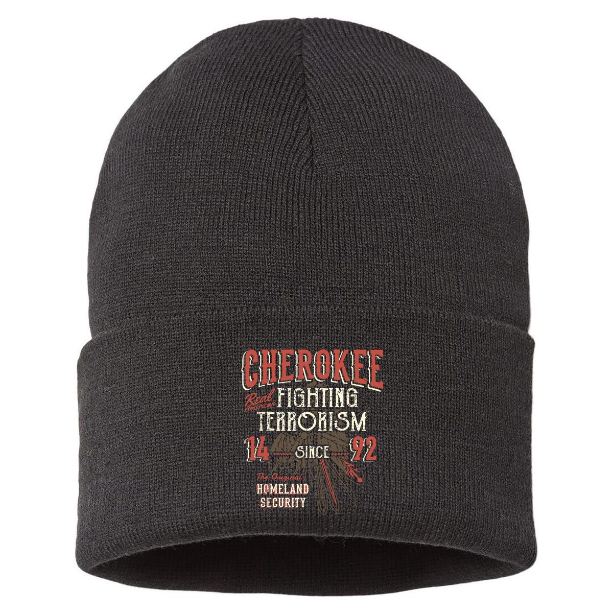 Cherokee Fighting Terrorism Since 1492 Native American Sustainable Knit Beanie