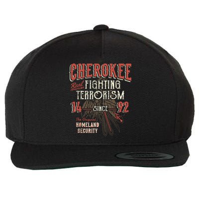 Cherokee Fighting Terrorism Since 1492 Native American Wool Snapback Cap