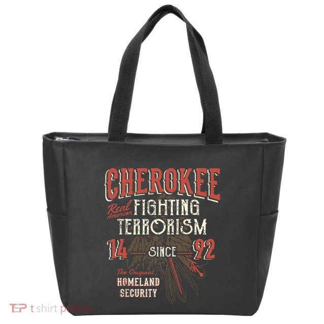 Cherokee Fighting Terrorism Since 1492 Native American Zip Tote Bag