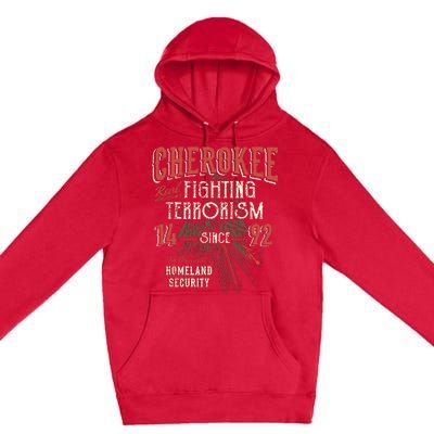 Cherokee Fighting Terrorism Since 1492 Native American Premium Pullover Hoodie