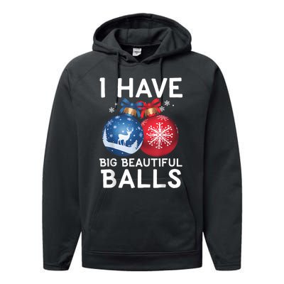 Christmas Funny Tees I Have Big Beautiful Balls Xmas Performance Fleece Hoodie