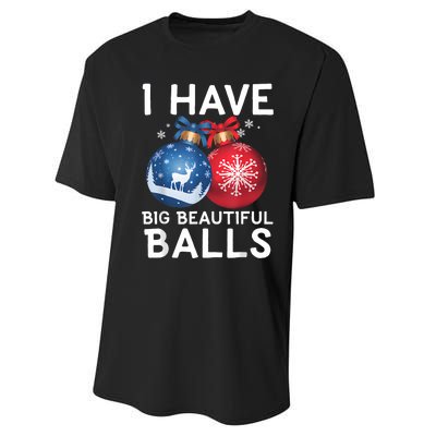 Christmas Funny Tees I Have Big Beautiful Balls Xmas Performance Sprint T-Shirt