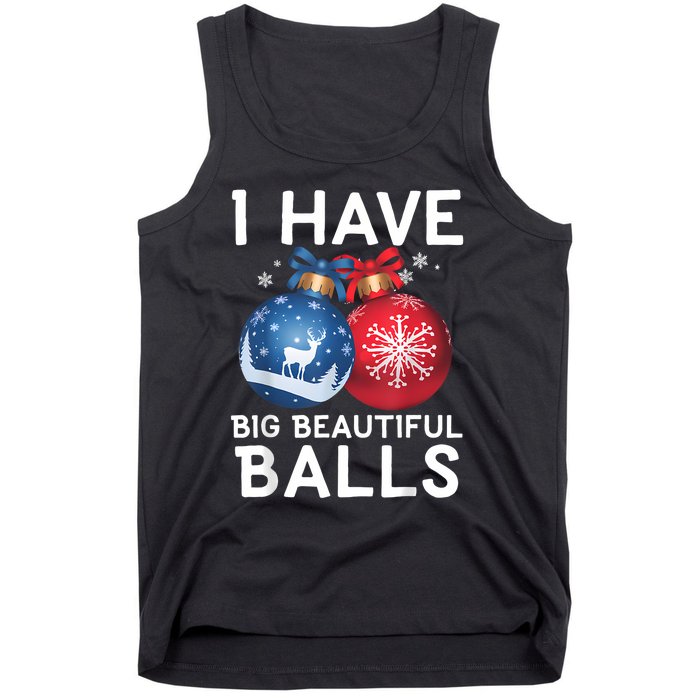 Christmas Funny Tees I Have Big Beautiful Balls Xmas Tank Top