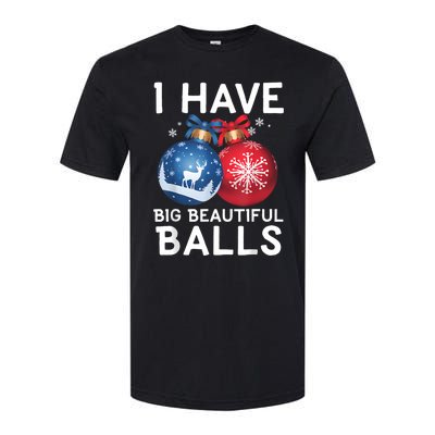 Christmas Funny Tees I Have Big Beautiful Balls Xmas Softstyle CVC T-Shirt