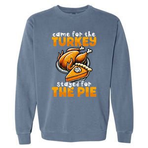 Came For The Turkey Stayed For The Pie Funny Thanksgiving Garment-Dyed Sweatshirt