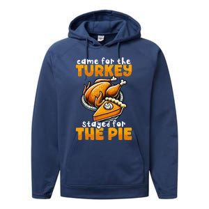 Came For The Turkey Stayed For The Pie Funny Thanksgiving Performance Fleece Hoodie