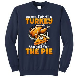 Came For The Turkey Stayed For The Pie Funny Thanksgiving Sweatshirt