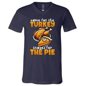 Came For The Turkey Stayed For The Pie Funny Thanksgiving V-Neck T-Shirt