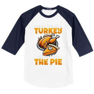 Came For The Turkey Stayed For The Pie Funny Thanksgiving Baseball Sleeve Shirt