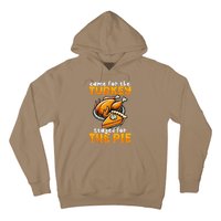 Came For The Turkey Stayed For The Pie Funny Thanksgiving Hoodie