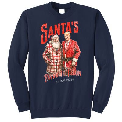 Christmas Funny Trump Santas Favorite Felon Since 2024 Xmas Gift Tall Sweatshirt