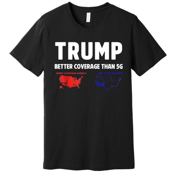 Christmas Funny Trump Better Coverage Politics Xmas Gift Premium T-Shirt