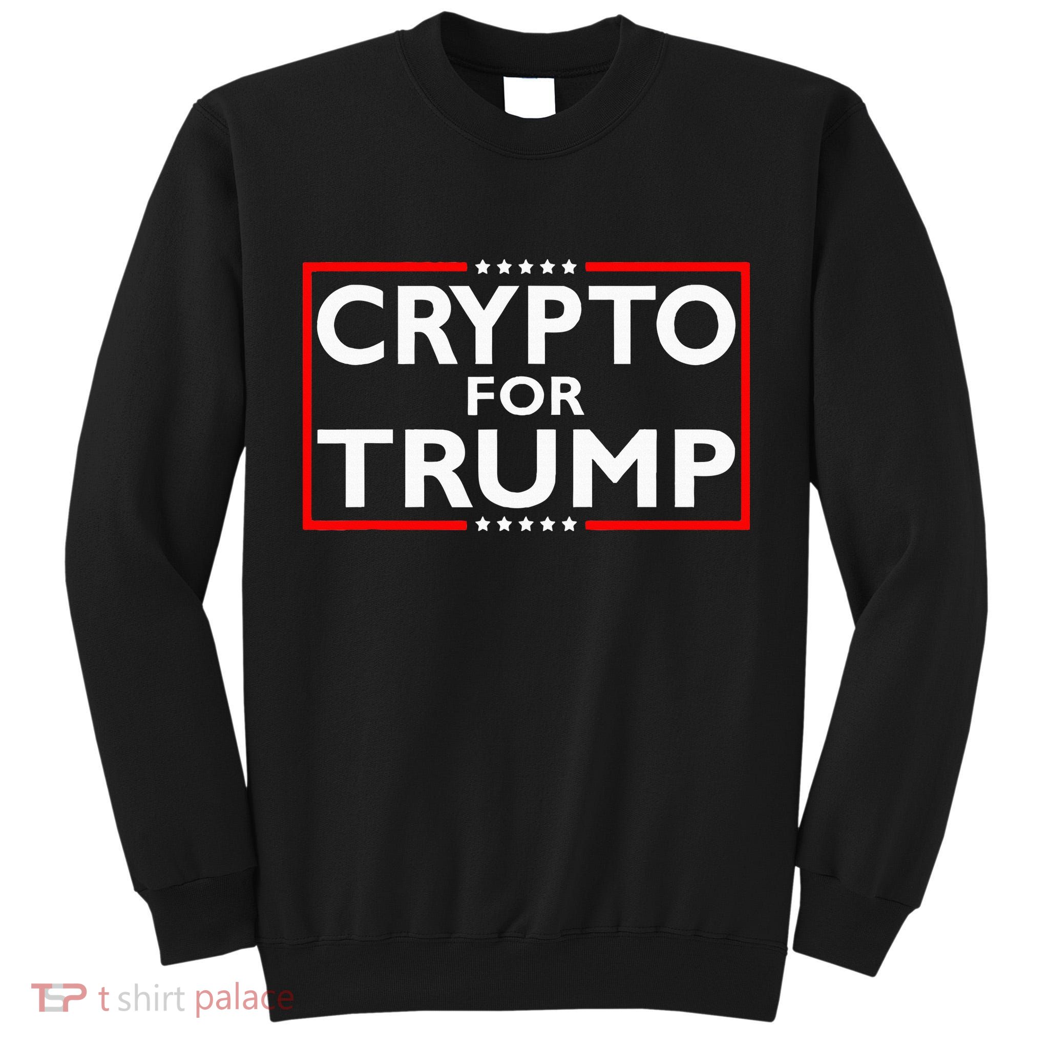 Crypto For Trump President Election 2024 Pro Cryptocurrency Tall Sweatshirt