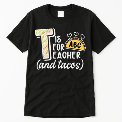 Cute Funny T Is For Teacher And Tacos Tall T-Shirt