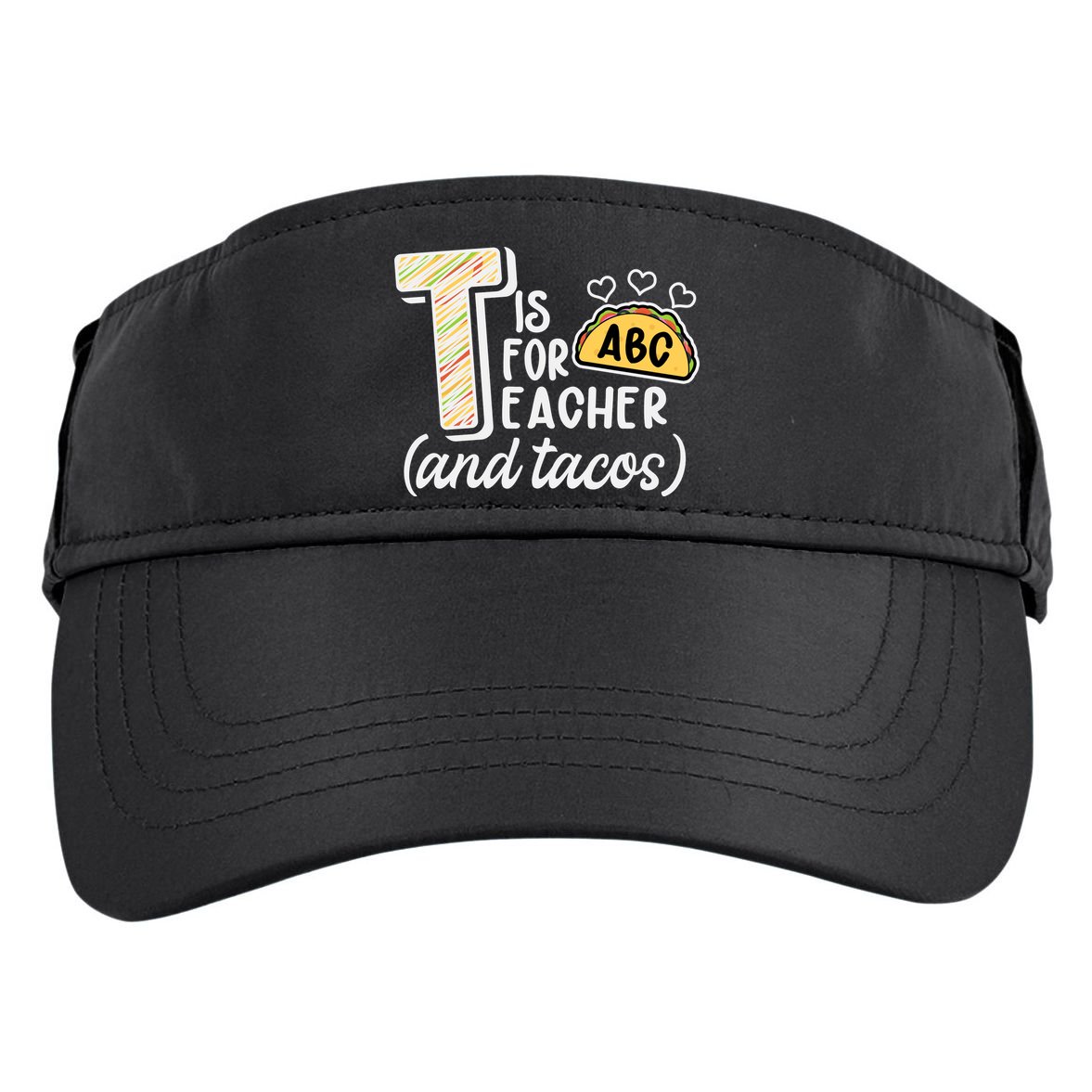 Cute Funny T Is For Teacher And Tacos Adult Drive Performance Visor