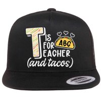Cute Funny T Is For Teacher And Tacos Flatbill Hat