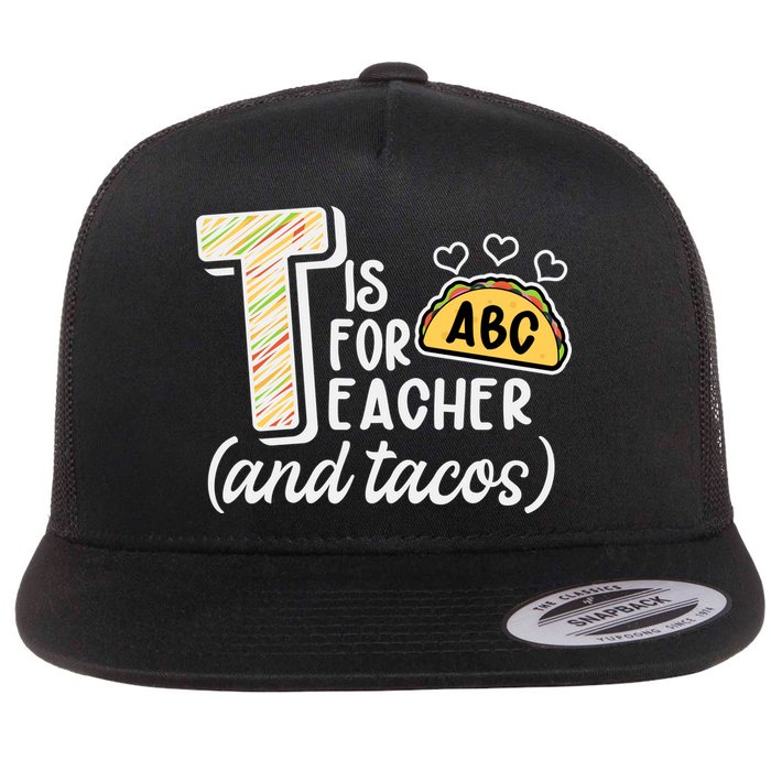 Cute Funny T Is For Teacher And Tacos Flatbill Hat