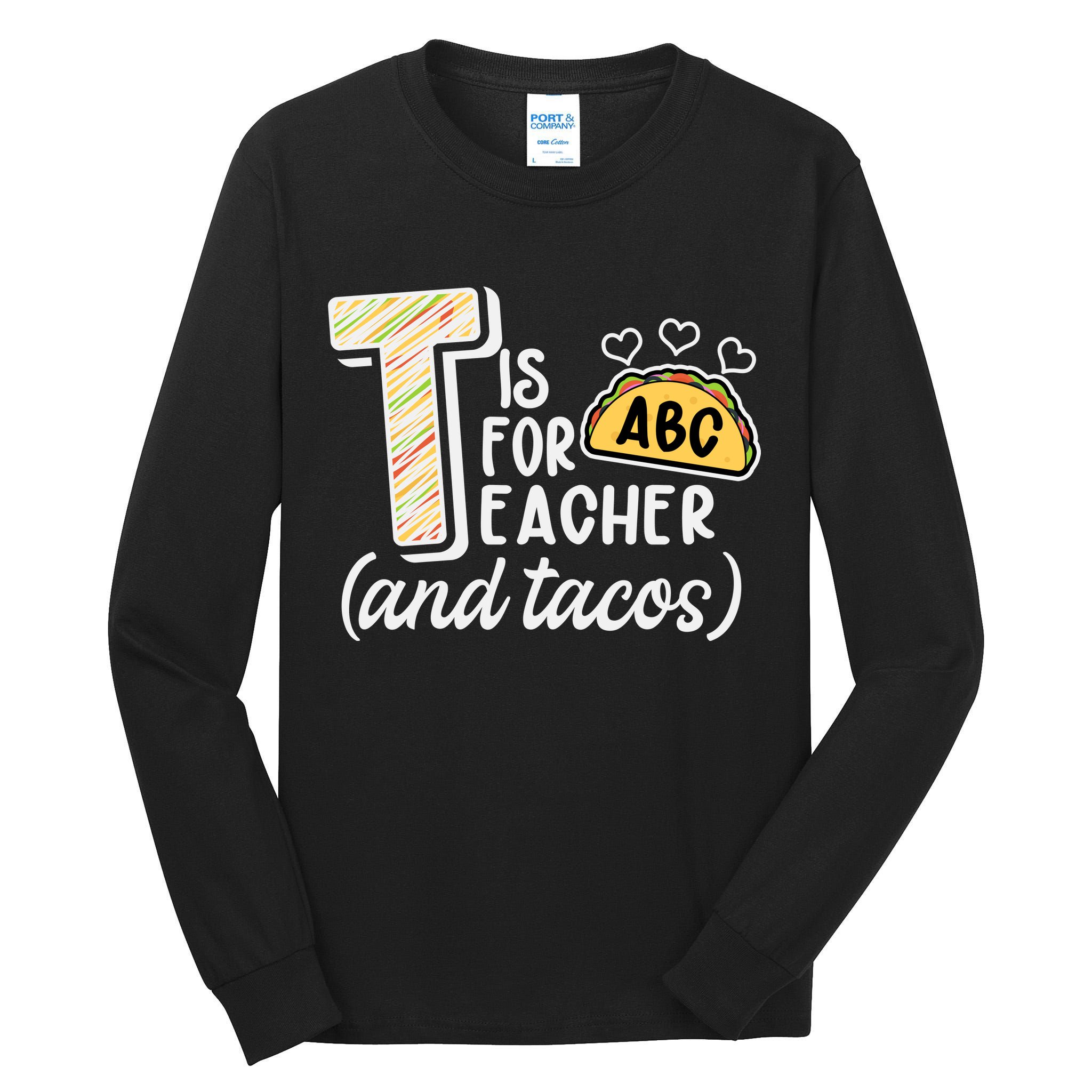 Cute Funny T Is For Teacher And Tacos Tall Long Sleeve T-Shirt