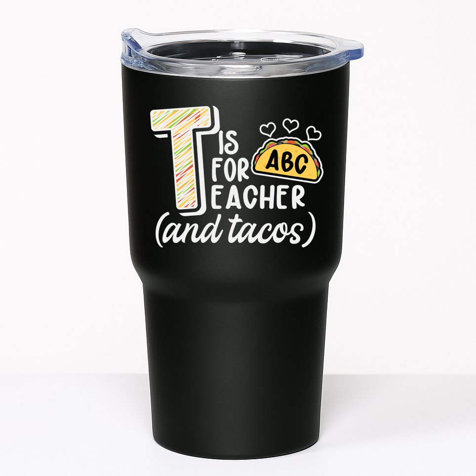 Cute Funny T Is For Teacher And Tacos Tumbler