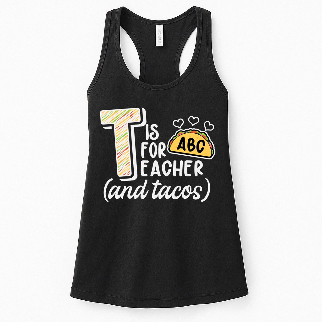 Cute Funny T Is For Teacher And Tacos Womens Tank Top