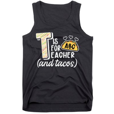 Cute Funny T Is For Teacher And Tacos Tank Top