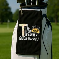 Cute Funny T Is For Teacher And Tacos Golf Towel