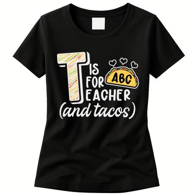 Cute Funny T Is For Teacher And Tacos Womens T-Shirt