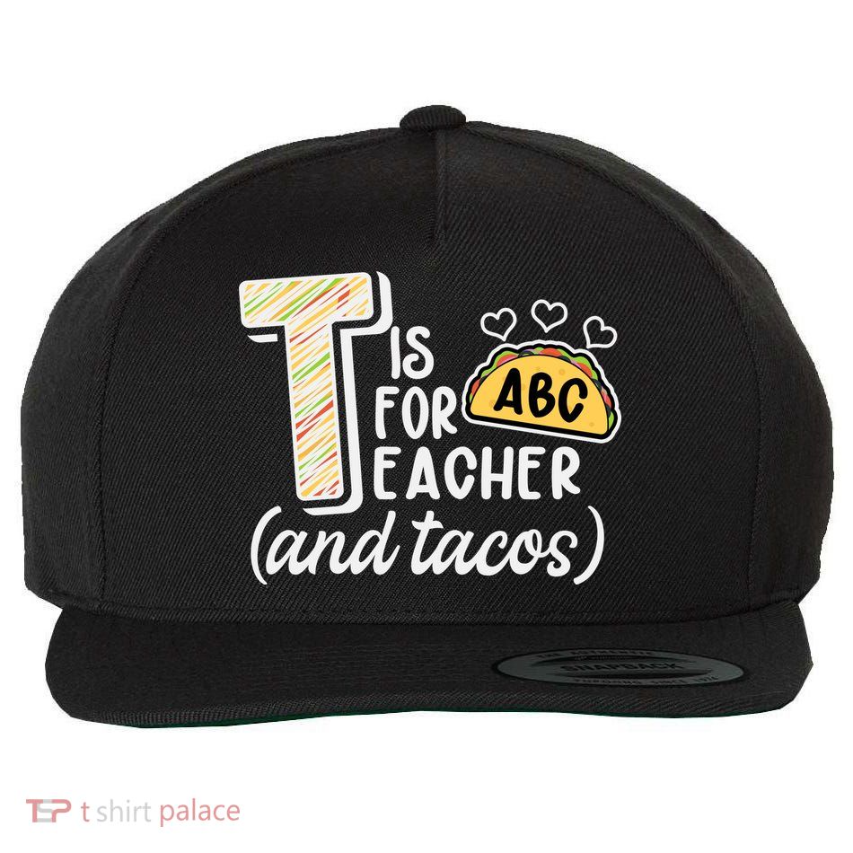 Cute Funny T Is For Teacher And Tacos Wool Snapback Cap