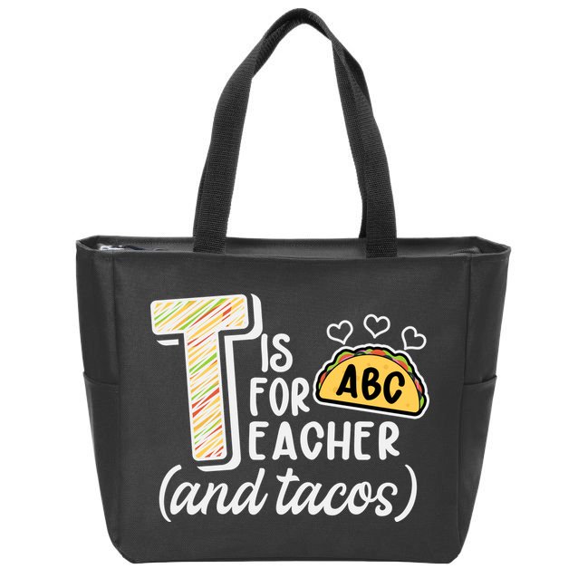 Cute Funny T Is For Teacher And Tacos Zip Tote Bag