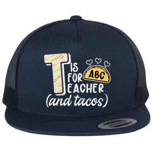 Cute Funny T Is For Teacher And Tacos Flat Bill Trucker Hat