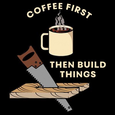Coffee First Then Build Things Woodworking Carpenter Builder T-Shirt