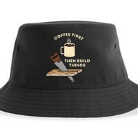 Coffee First Then Build Things Woodworking Carpenter Builder Sustainable Bucket Hat
