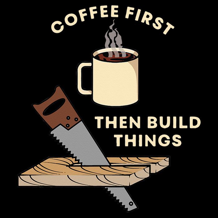 Coffee First Then Build Things Woodworking Carpenter Builder Bucket Hat