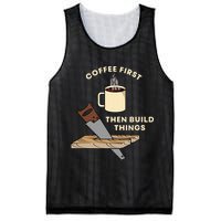 Coffee First Then Build Things Woodworking Carpenter Builder Mesh Reversible Basketball Jersey Tank