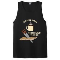 Coffee First Then Build Things Woodworking Carpenter Builder PosiCharge Competitor Tank