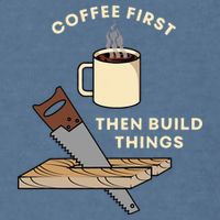 Coffee First Then Build Things Woodworking Carpenter Builder Garment-Dyed Sweatshirt