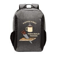 Coffee First Then Build Things Woodworking Carpenter Builder Vector Backpack