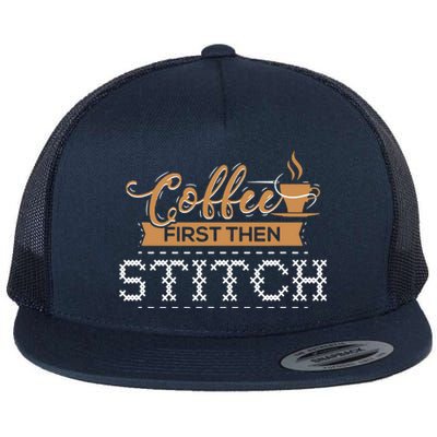 Coffee First Then Stitch Cross Stitch Gifts Flat Bill Trucker Hat