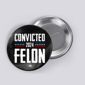 Convicted Felon Trump 2024 Button