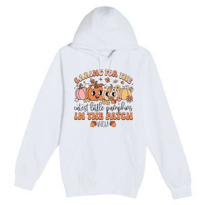 Caring For The Cutest Little Pumpkins In The Patch Nicu Fall Premium Pullover Hoodie